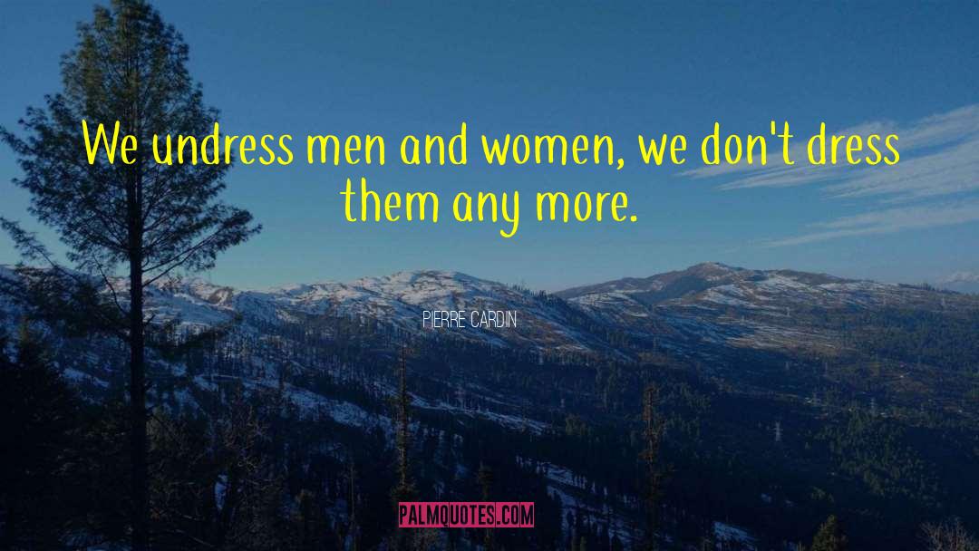 Dress Codes quotes by Pierre Cardin