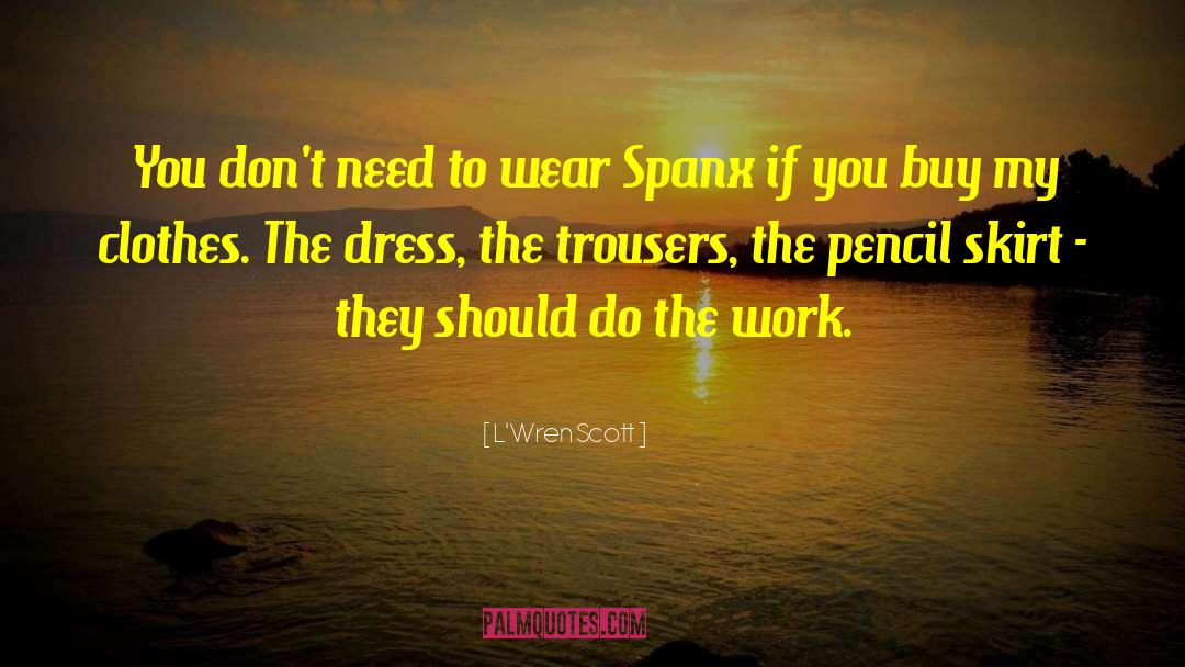 Dress Trunk quotes by L'Wren Scott