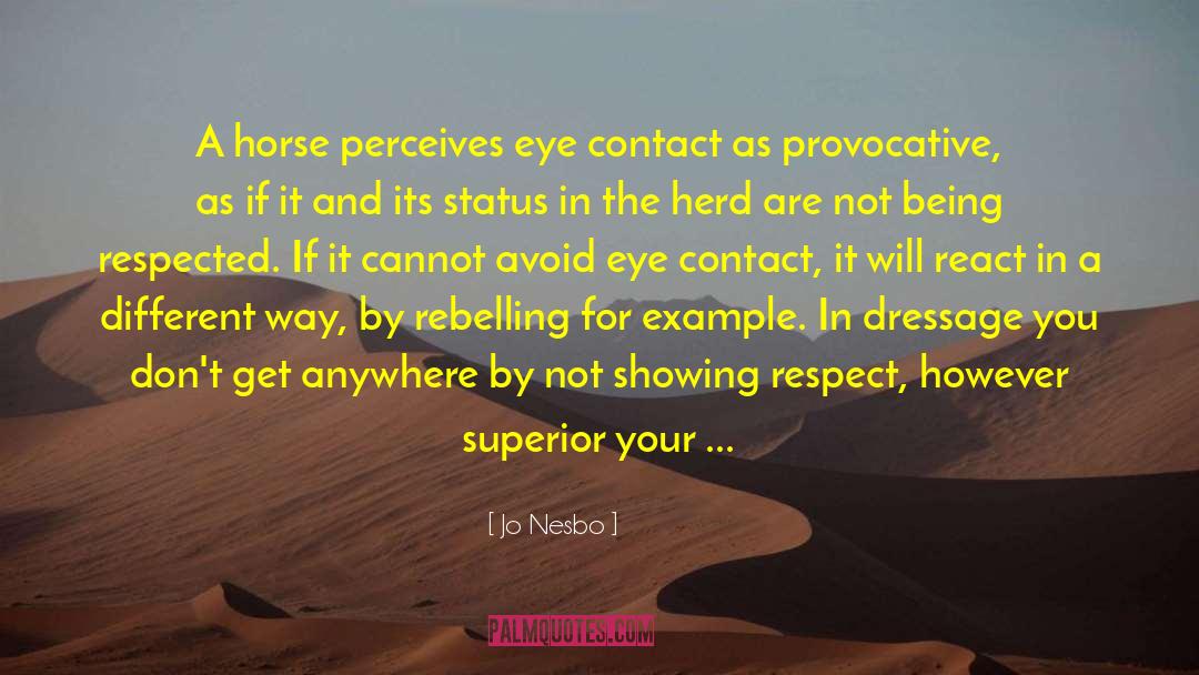 Dressage quotes by Jo Nesbo