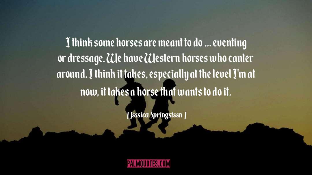 Dressage quotes by Jessica Springsteen