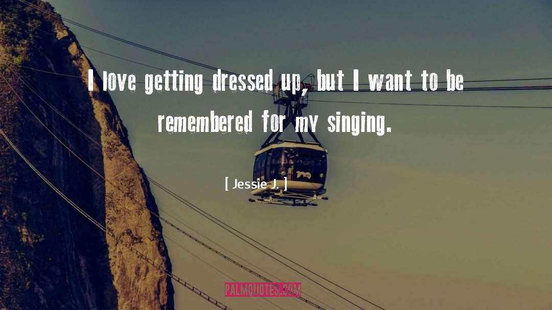 Dressed quotes by Jessie J.