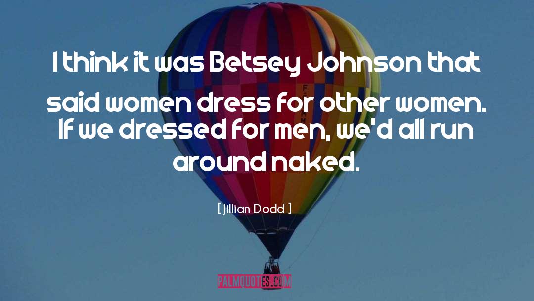 Dressed quotes by Jillian Dodd