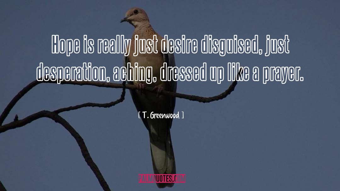 Dressed Up quotes by T. Greenwood