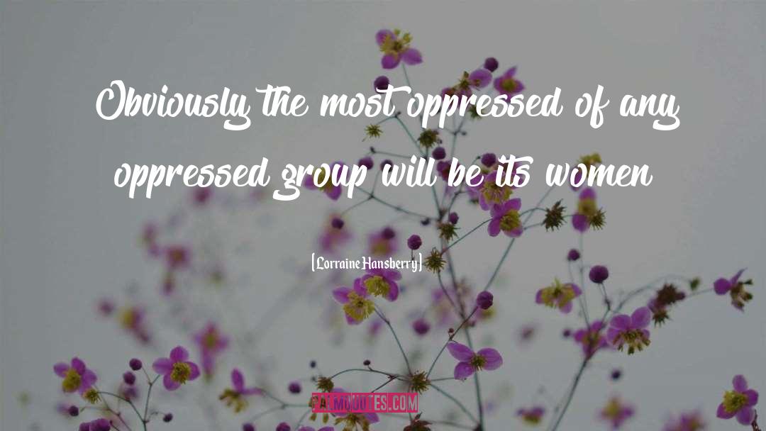 Dresselhaus Group quotes by Lorraine Hansberry