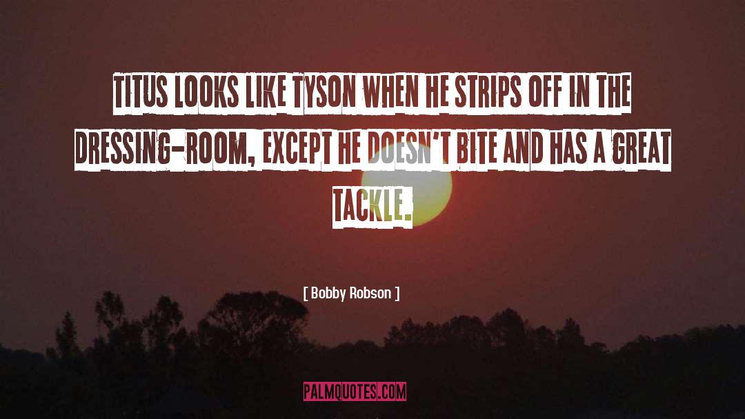 Dressing quotes by Bobby Robson