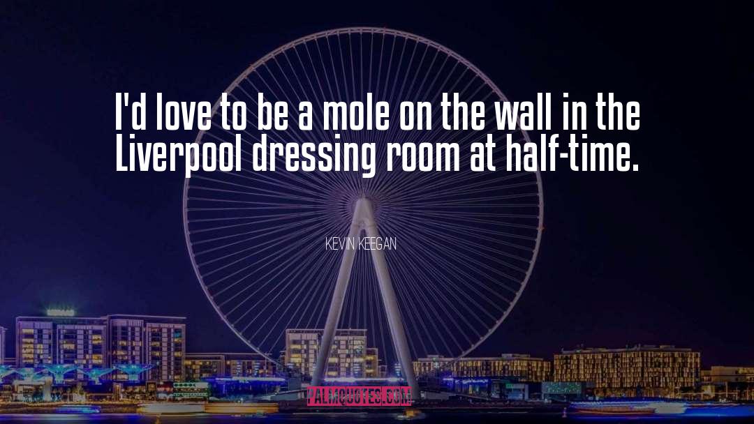 Dressing Rooms quotes by Kevin Keegan