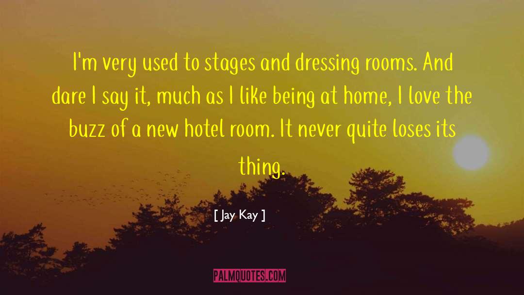 Dressing Rooms quotes by Jay Kay