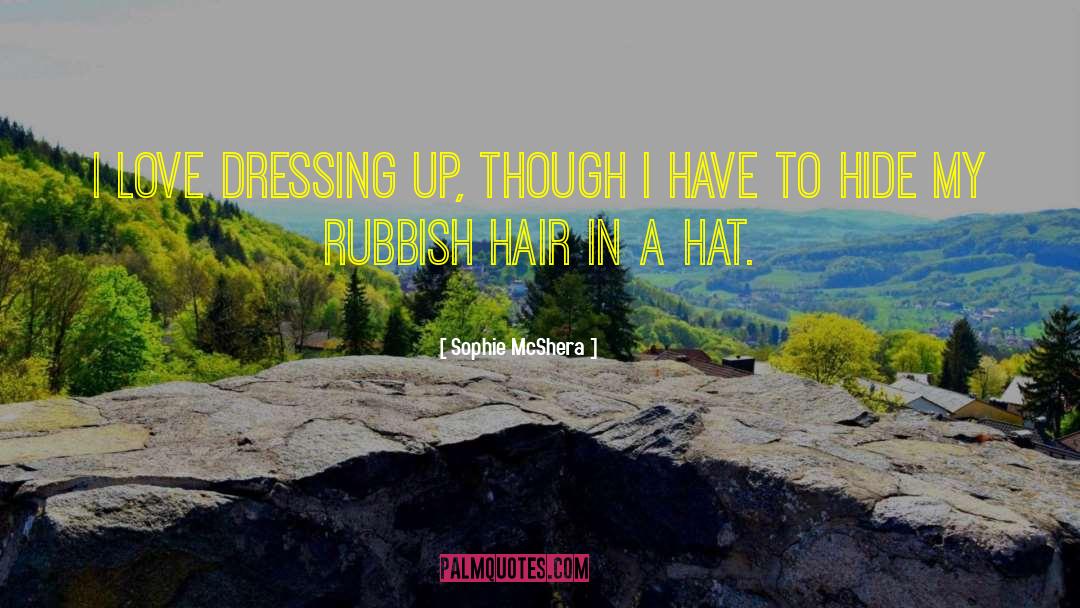 Dressing Up quotes by Sophie McShera