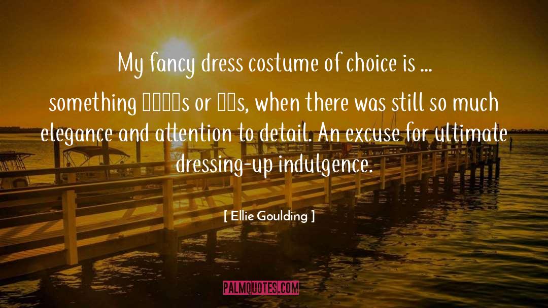 Dressing Up quotes by Ellie Goulding