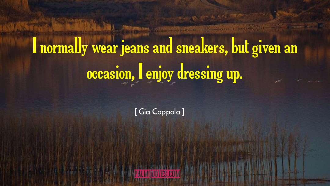Dressing Up quotes by Gia Coppola