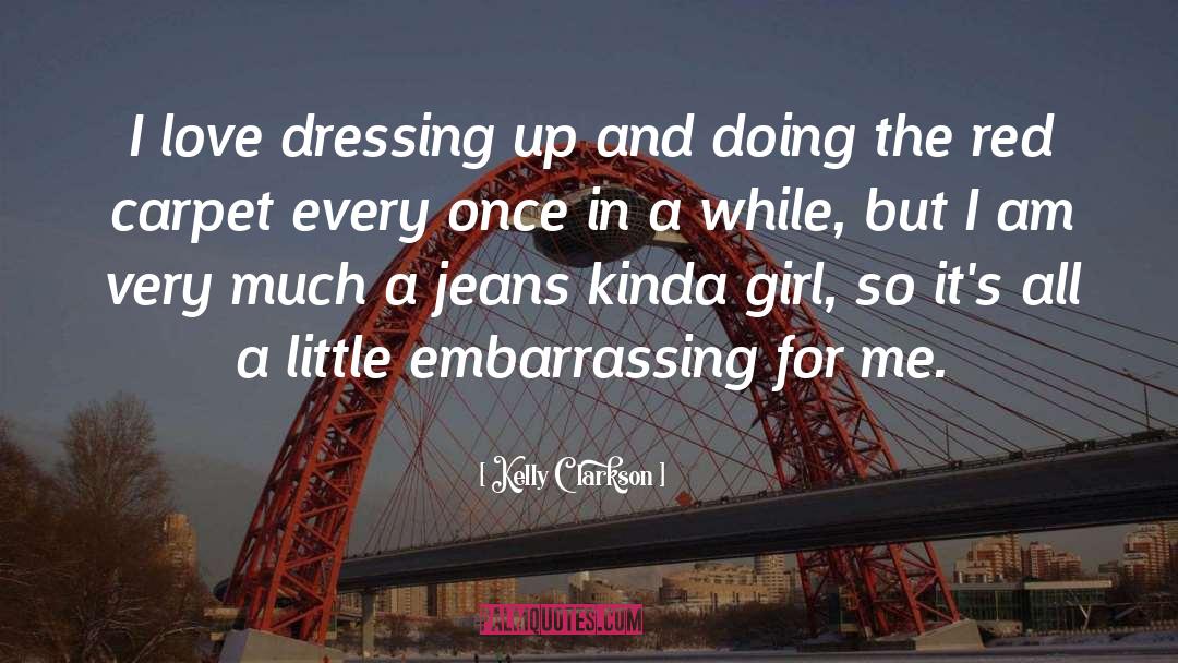 Dressing Well quotes by Kelly Clarkson