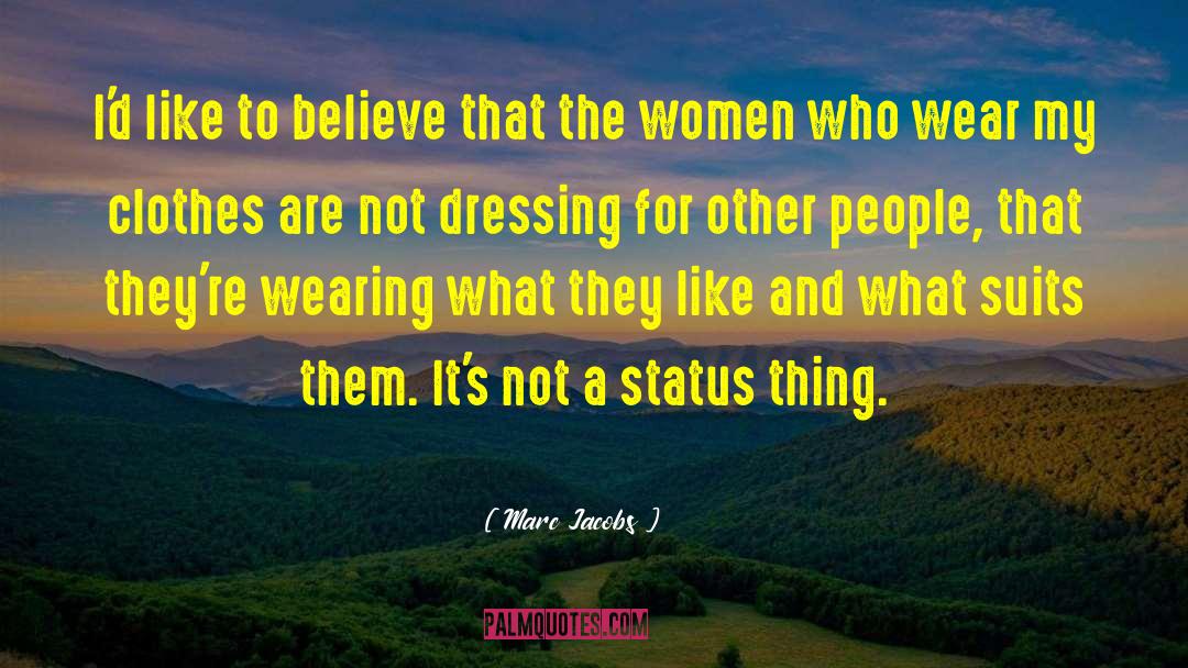 Dressing Well quotes by Marc Jacobs