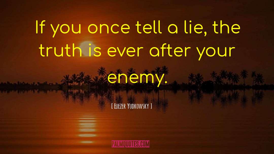 Dressing Your Truth quotes by Eliezer Yudkowsky