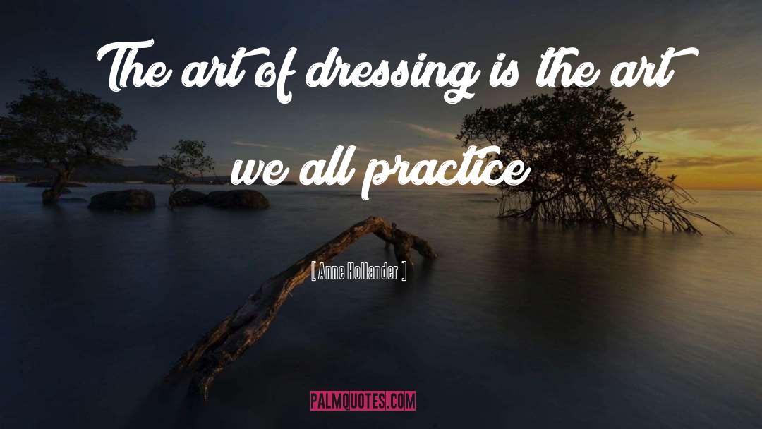 Dressings quotes by Anne Hollander