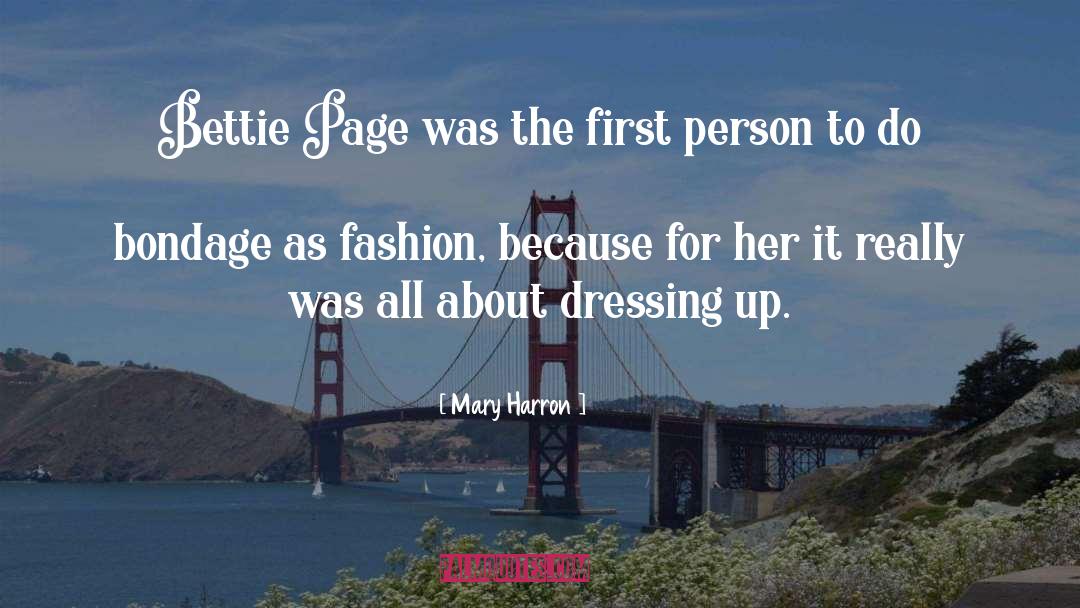 Dressings quotes by Mary Harron