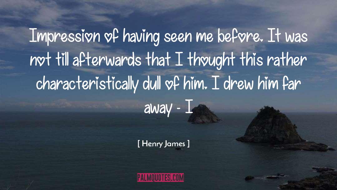 Drew Evans quotes by Henry James