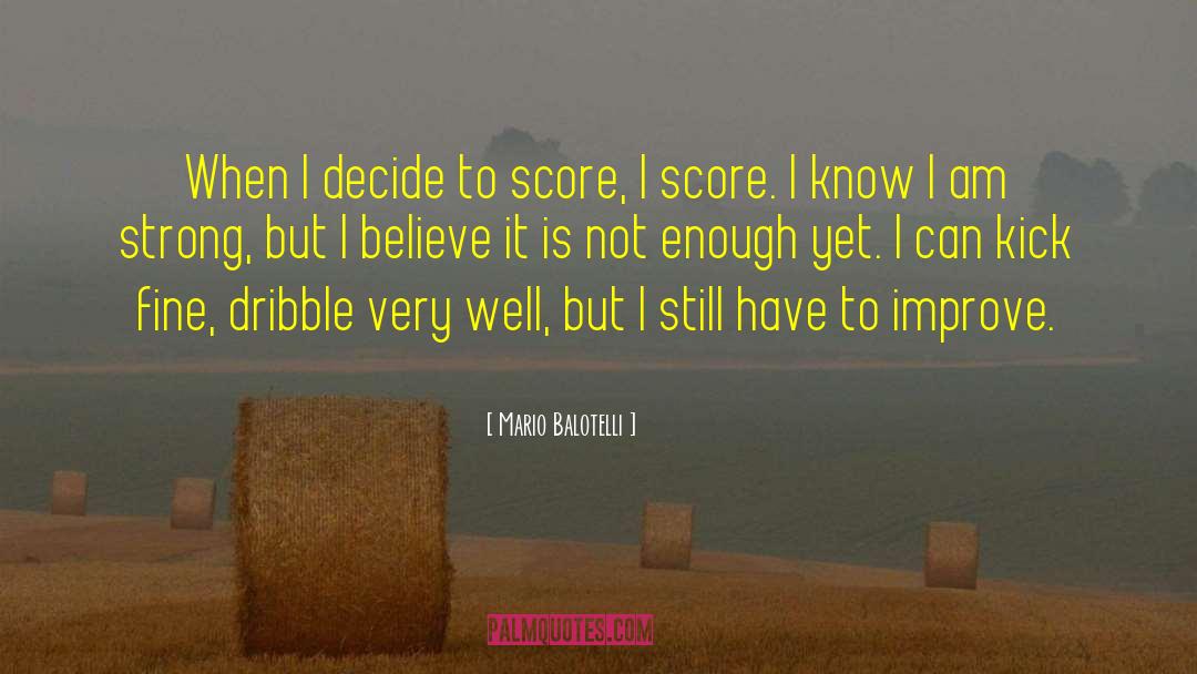 Dribble quotes by Mario Balotelli