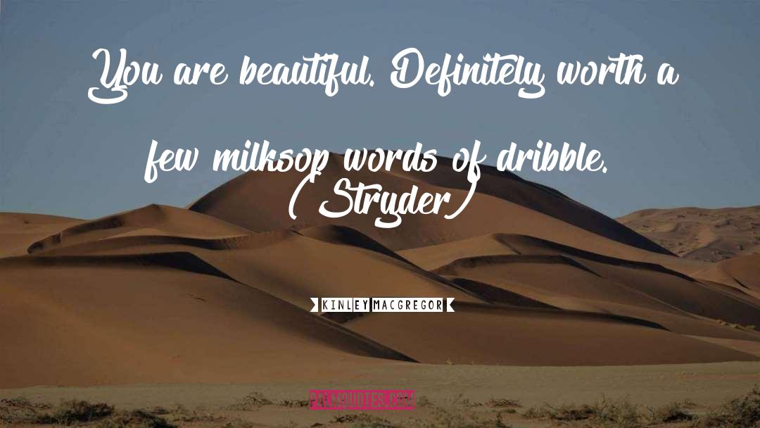 Dribble quotes by Kinley MacGregor