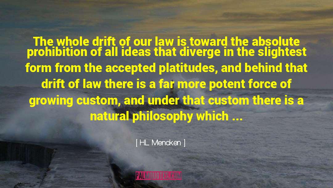 Drift quotes by H.L. Mencken