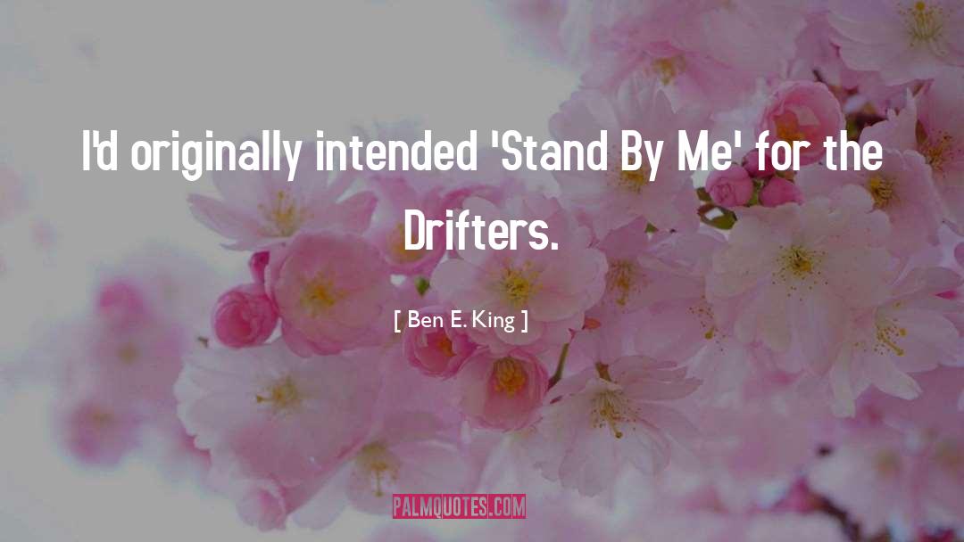 Drifters quotes by Ben E. King