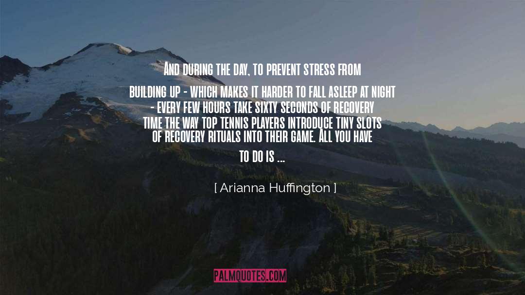 Drifting Away quotes by Arianna Huffington