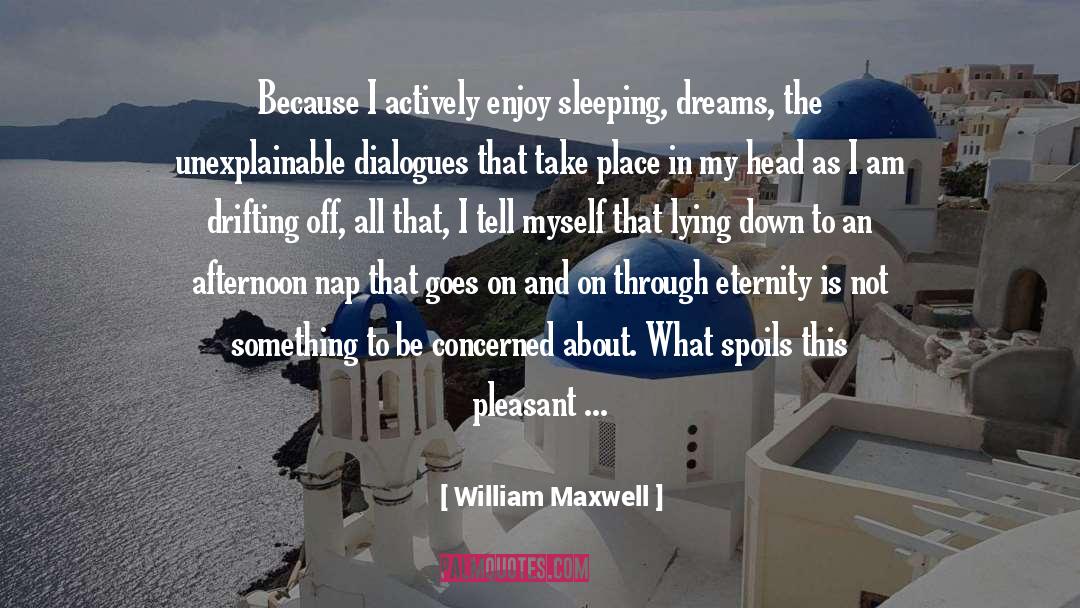 Drifting Off quotes by William Maxwell