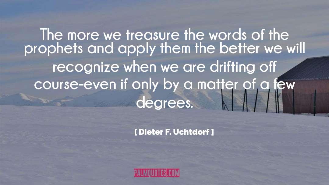 Drifting quotes by Dieter F. Uchtdorf