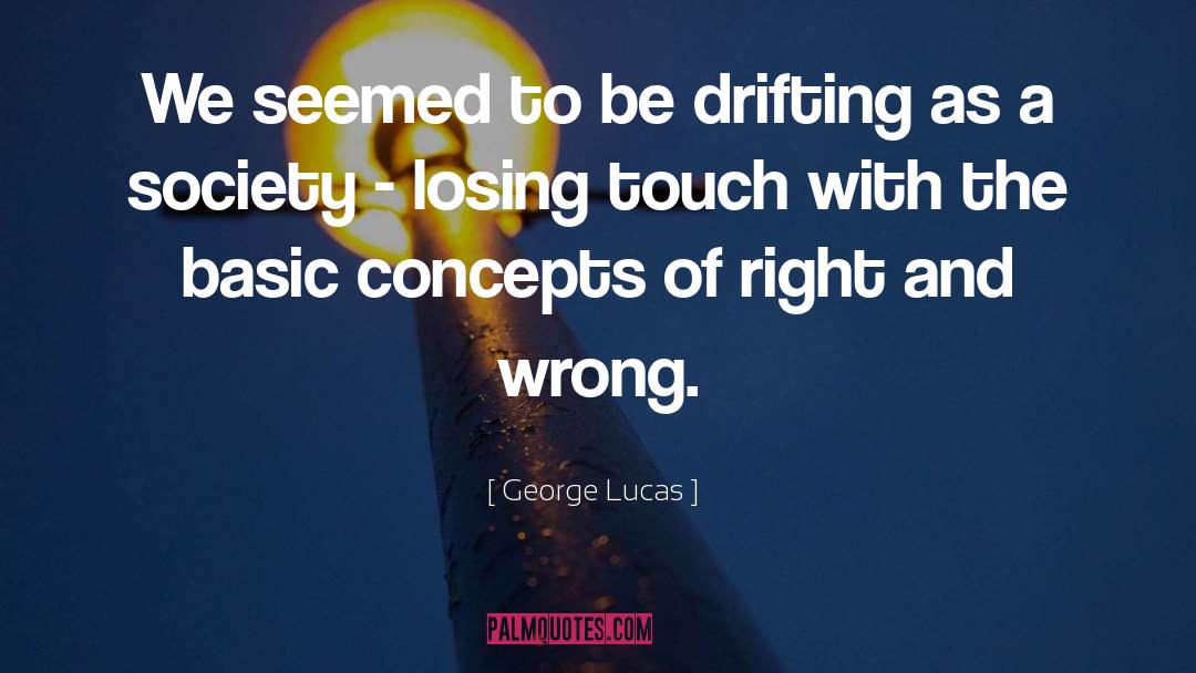 Drifting quotes by George Lucas