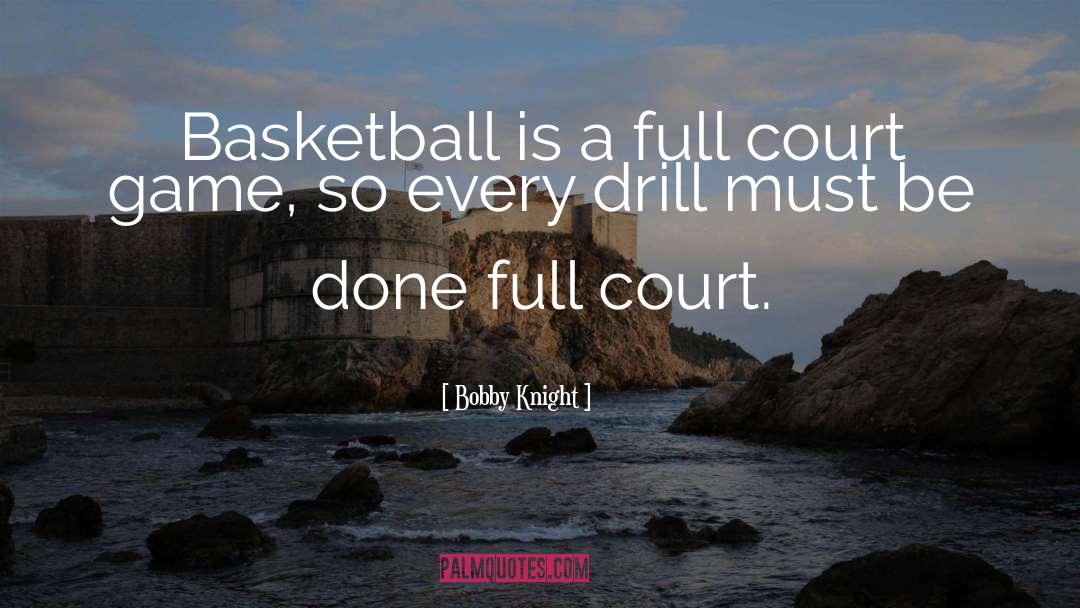 Drill quotes by Bobby Knight