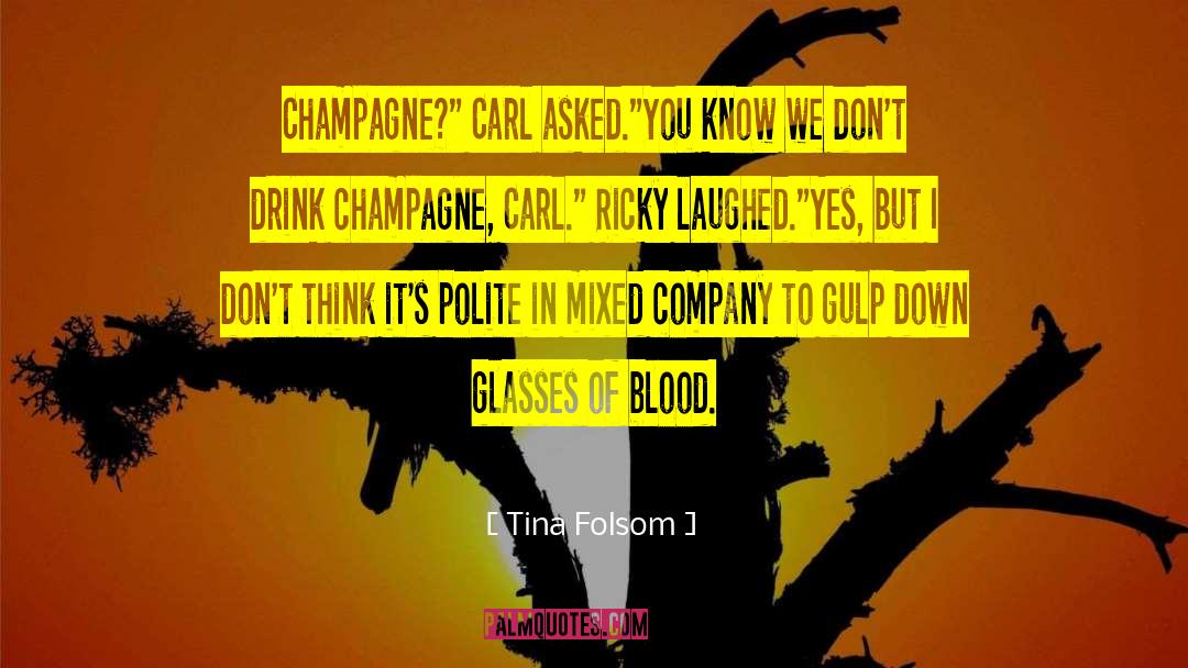 Drink Champagne quotes by Tina Folsom