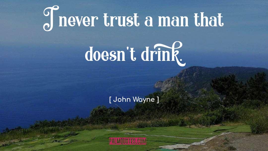 Drink quotes by John Wayne