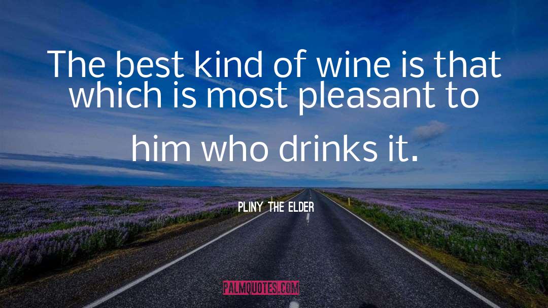 Drink quotes by Pliny The Elder