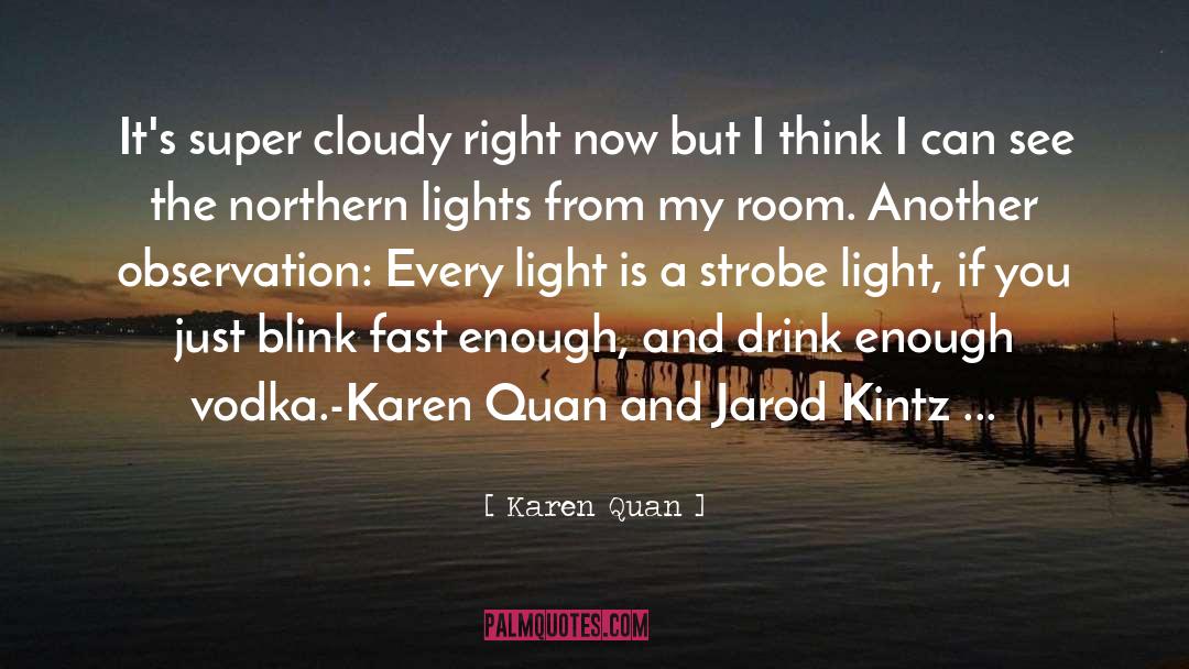 Drink quotes by Karen Quan