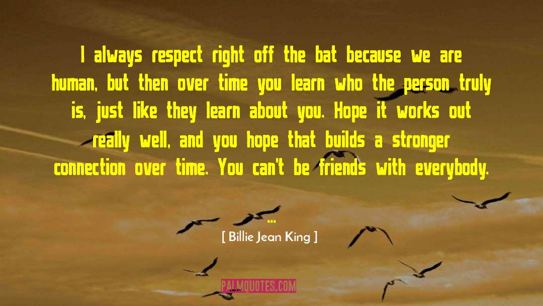 Drink The Bat quotes by Billie Jean King