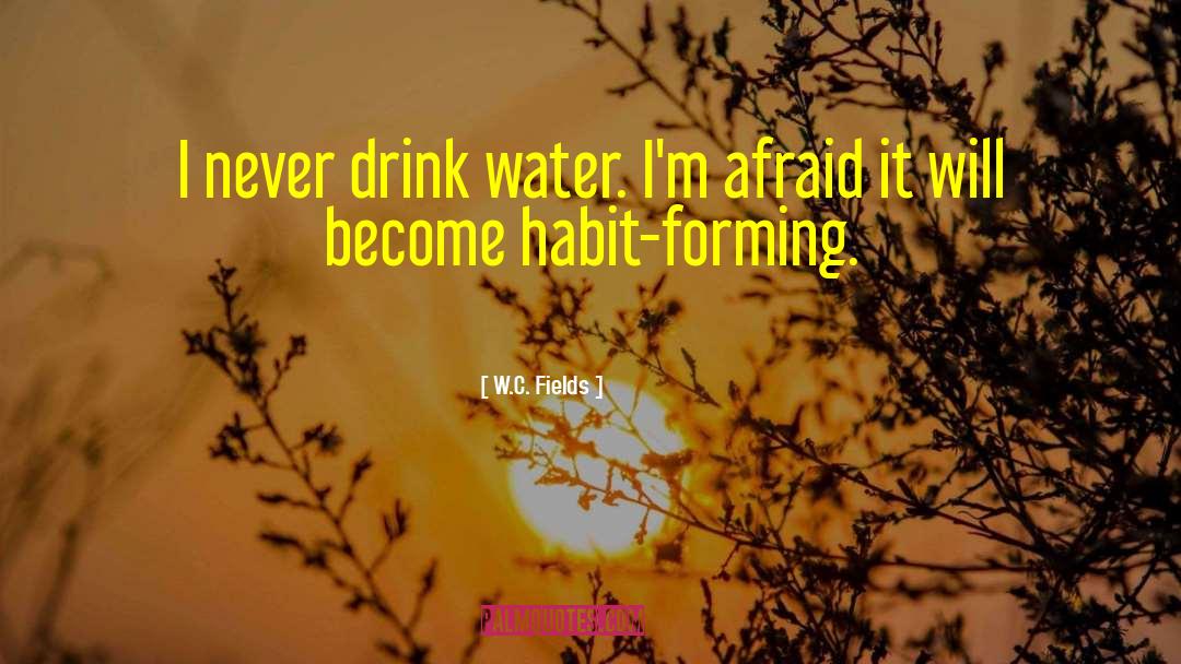 Drink Water quotes by W.C. Fields