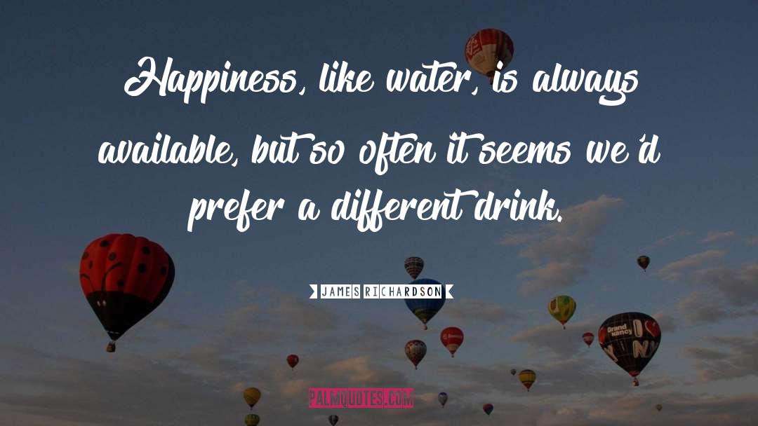 Drink Water quotes by James Richardson