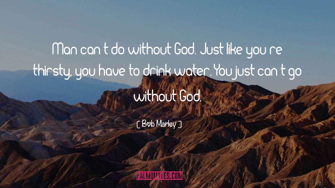Drink Water quotes by Bob Marley