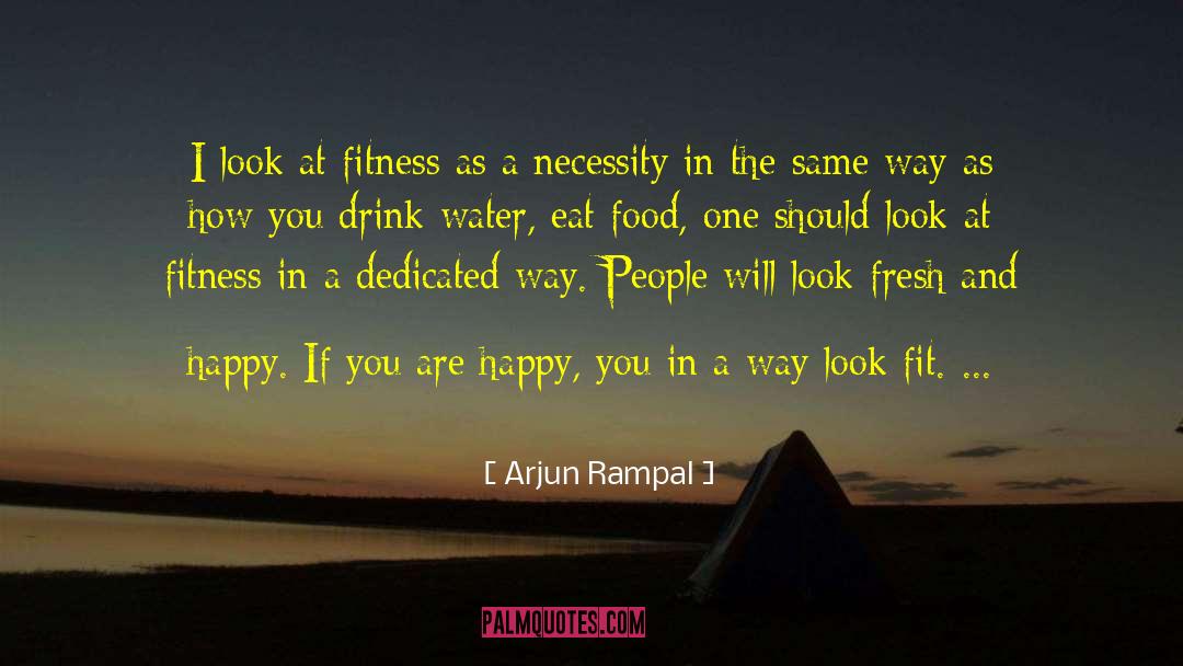 Drink Water quotes by Arjun Rampal