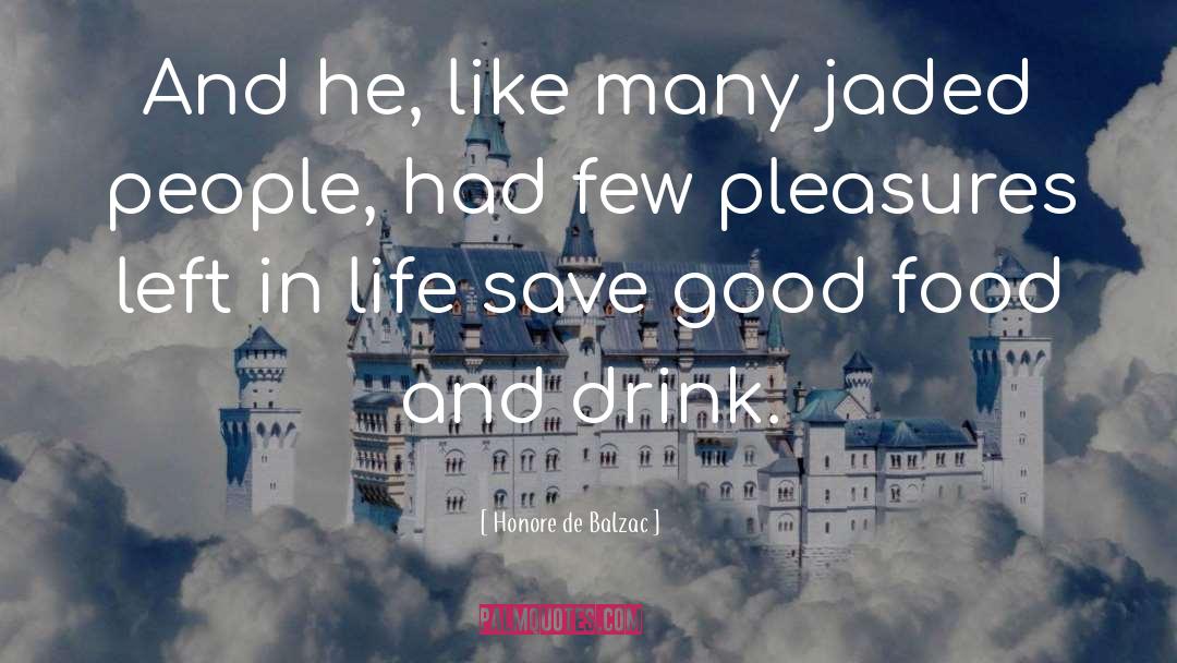 Drink Wisely quotes by Honore De Balzac