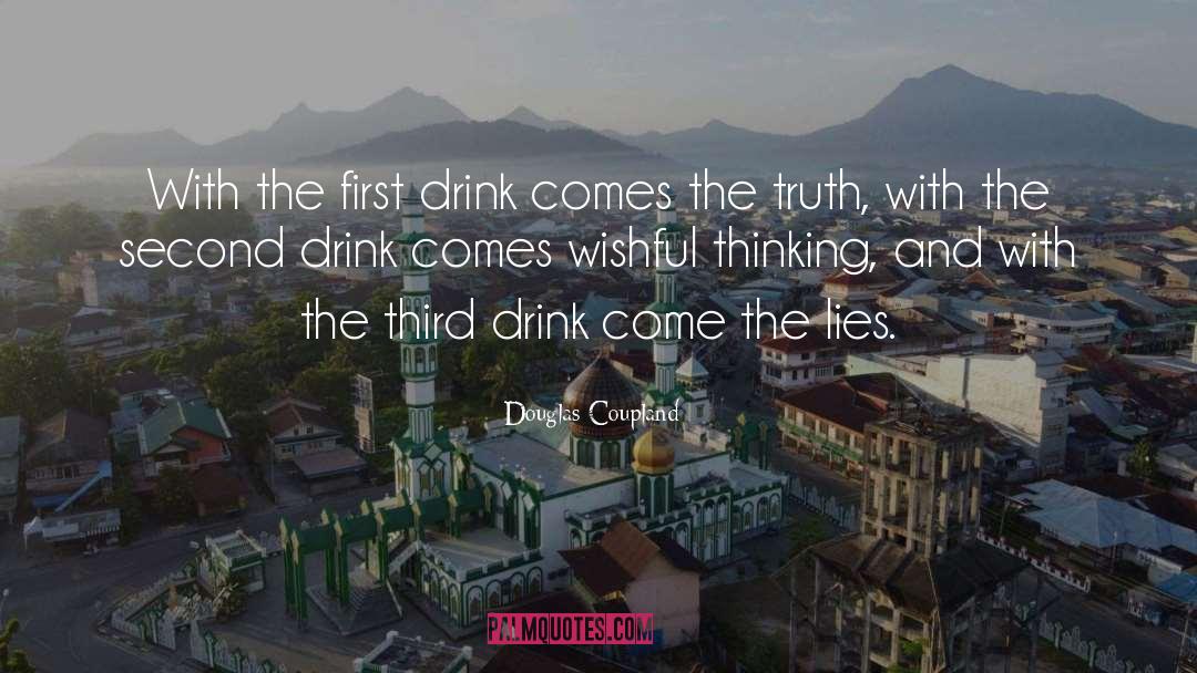 Drink Wisely quotes by Douglas Coupland