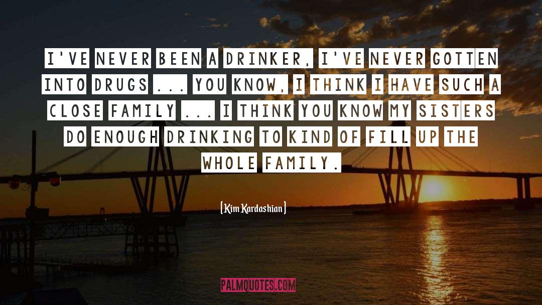 Drinker quotes by Kim Kardashian