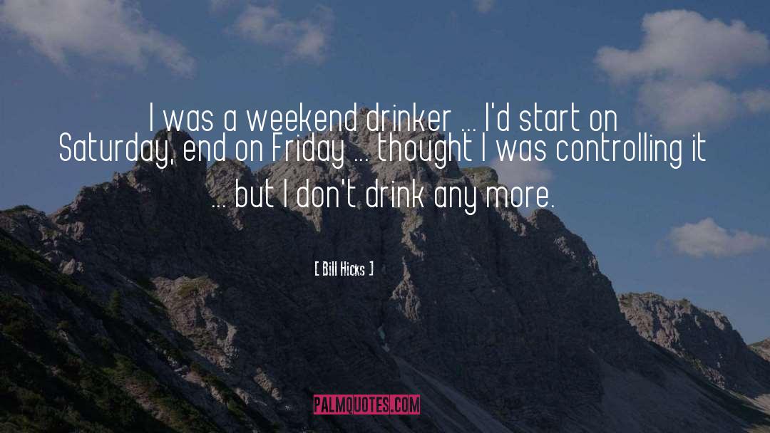 Drinker quotes by Bill Hicks