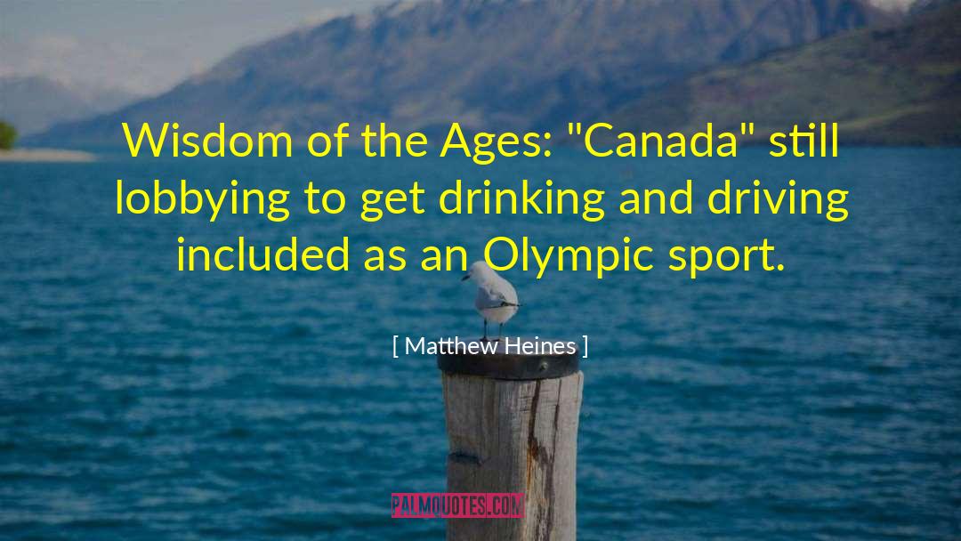 Drinking And Driving quotes by Matthew Heines
