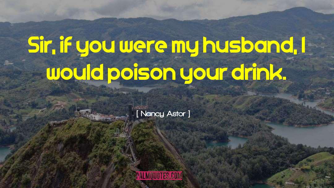 Drinking Beer quotes by Nancy Astor