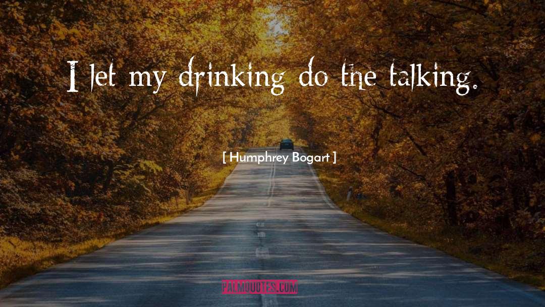 Drinking Beer quotes by Humphrey Bogart