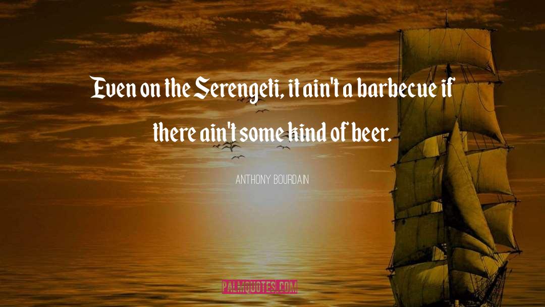 Drinking Beer quotes by Anthony Bourdain