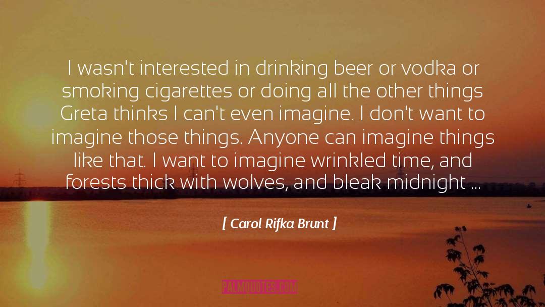 Drinking Beer quotes by Carol Rifka Brunt