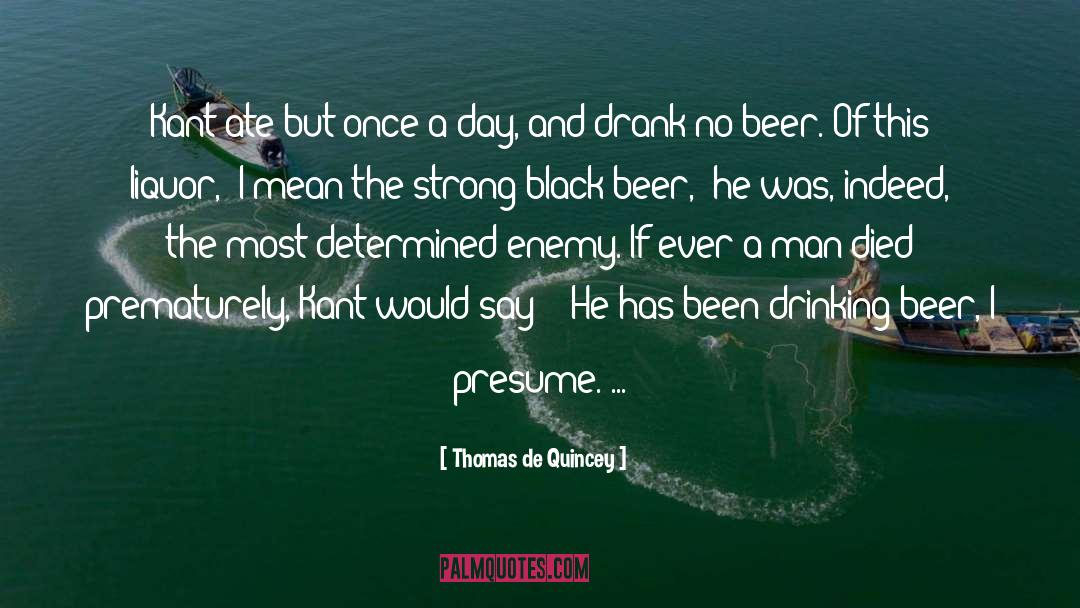 Drinking Beer quotes by Thomas De Quincey