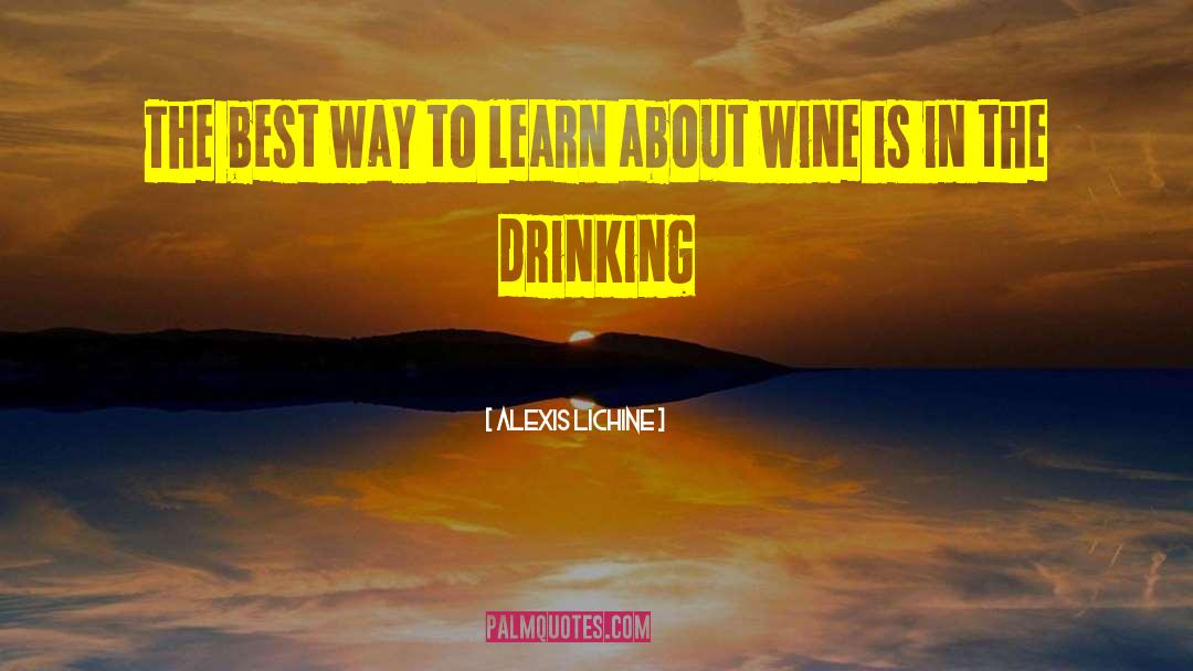 Drinking Buddy quotes by Alexis Lichine