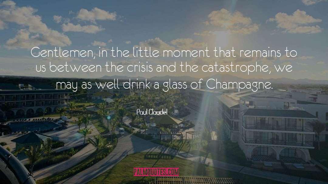 Drinking Champagne quotes by Paul Claudel